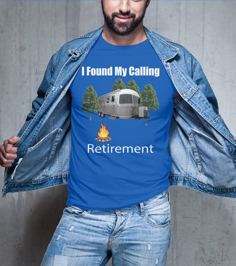 I Found My Calling Airstream Retirement T-Shirt