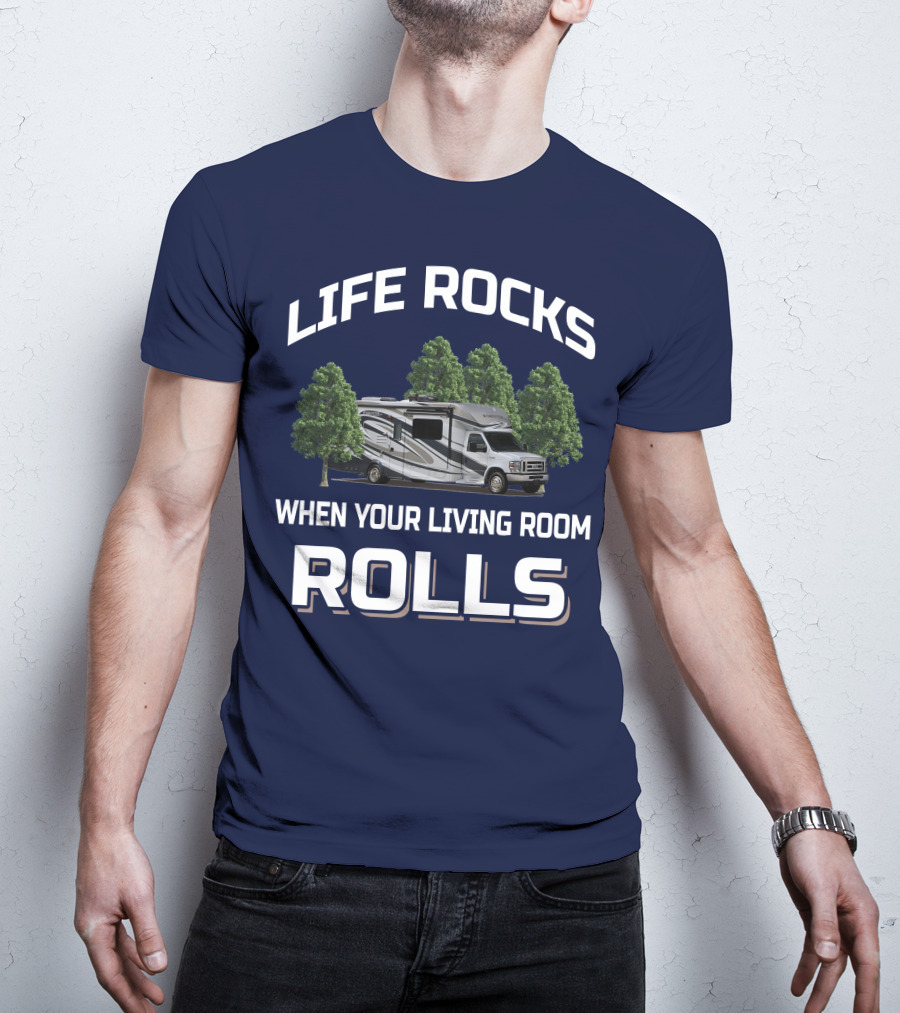 Life Rocks When Your Living Room Rolls Forester By Forest River 2801 QS T-Shirt