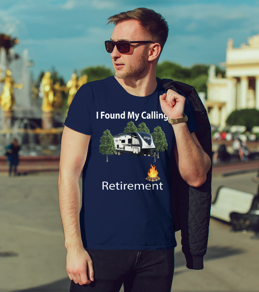I Found My Calling Imagine 2600RB Retirement Adventure With Campfire T-Shirt