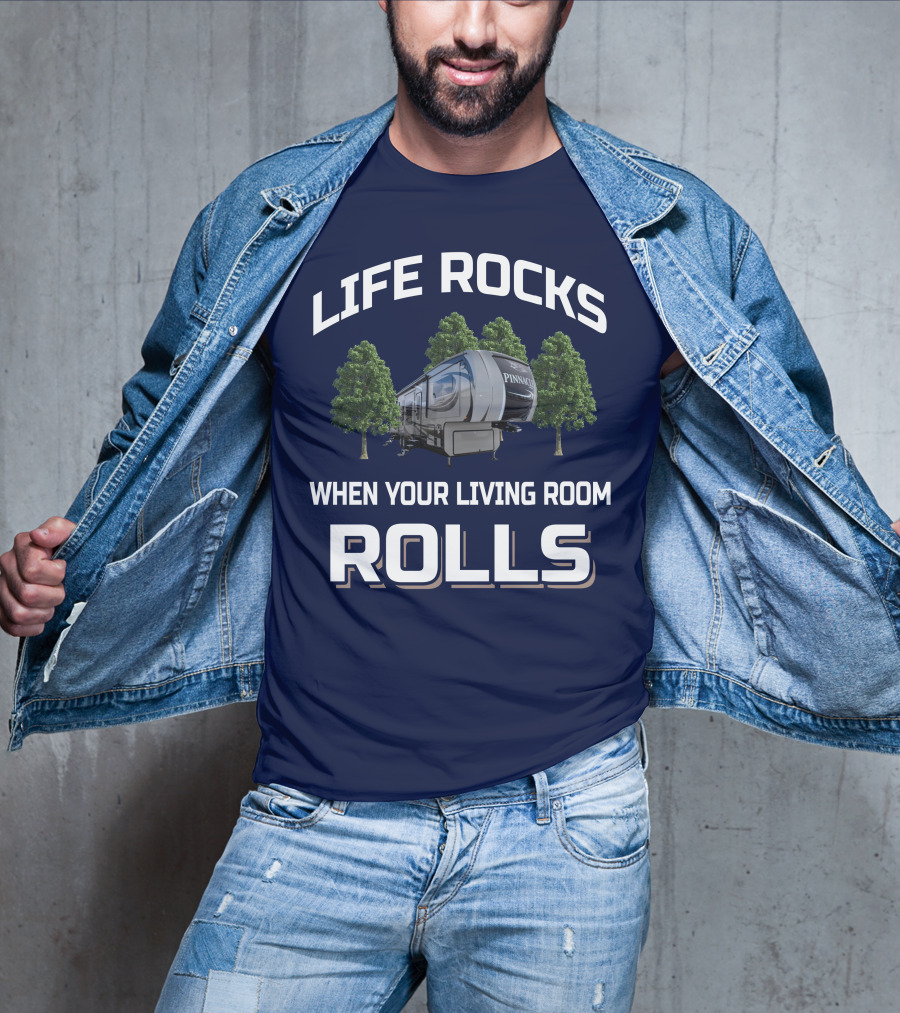 Life Rocks When Your Living Room Rolls Jayco Pinnacle Rv T-Shirt