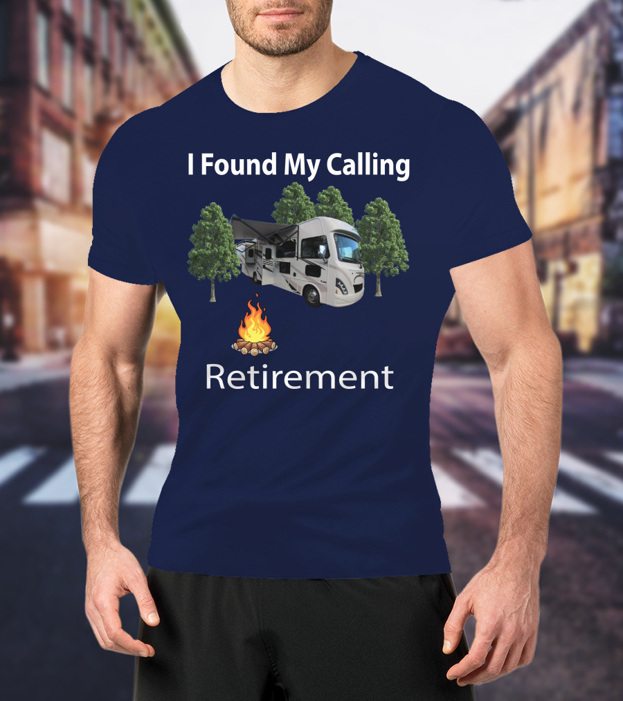 I Found My Calling Retirement Thor ACE Motorhome T-Shirt