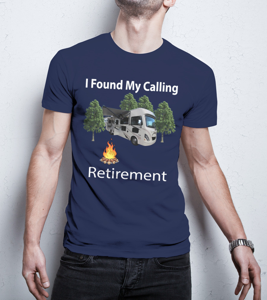 I Found My Calling Retirement Thor ACE Motorhome T-Shirt