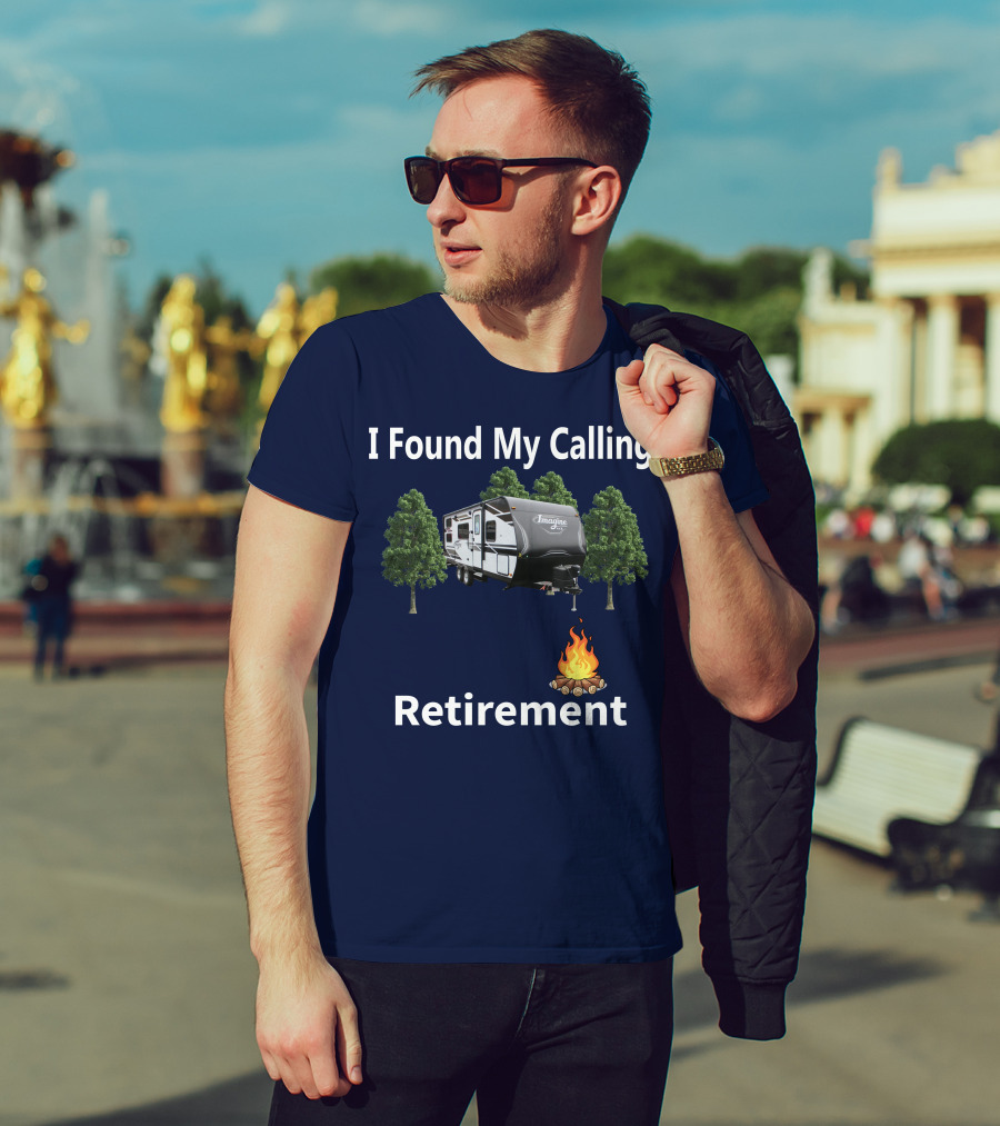 I Found My Calling Imagine XLS 21BHE Retirement Campfire T-Shirt