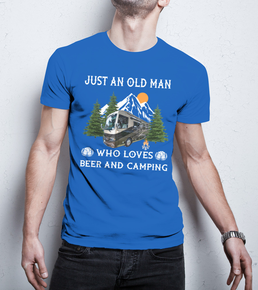 Just An Old Man Who Loves Beer And Camping RV Motorhome T-Shirt
