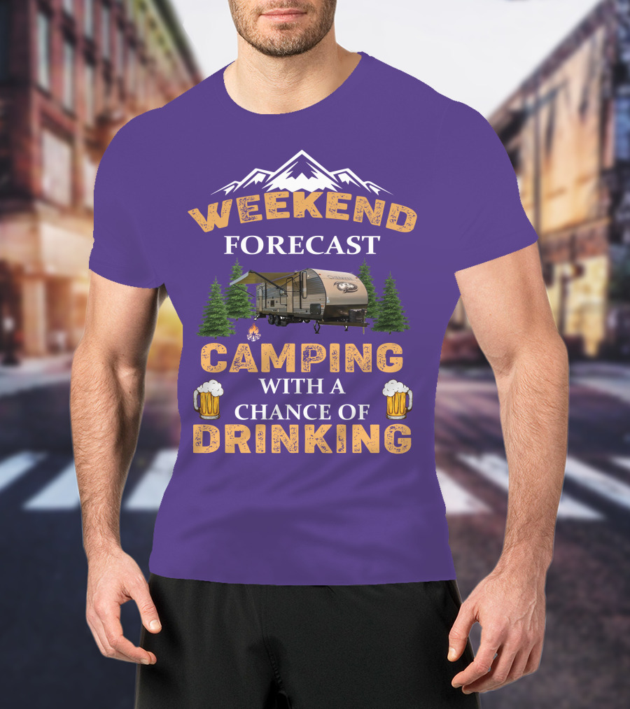 Weekend Forecast Camping With A Chance Of Drinking Cherokee RV T-Shirt