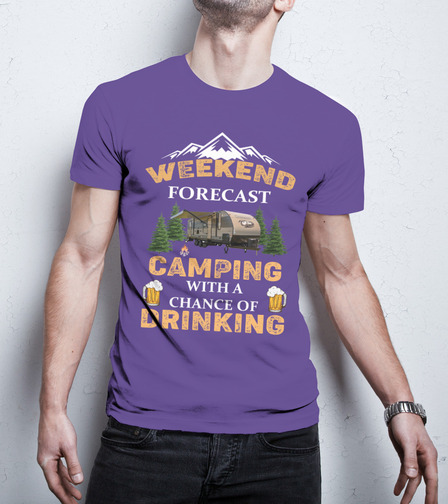 Weekend Forecast Camping With A Chance Of Drinking Cherokee RV T-Shirt