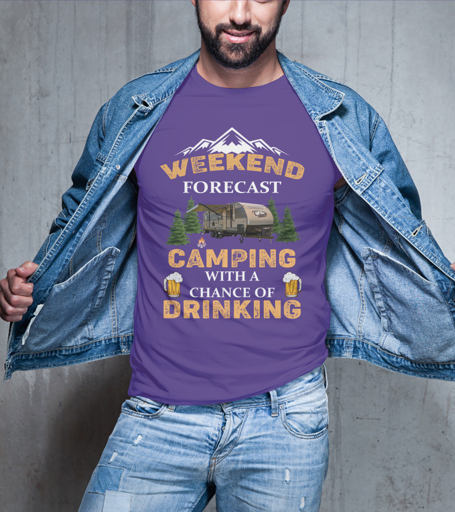 Weekend Forecast Camping With A Chance Of Drinking Cherokee RV T-Shirt