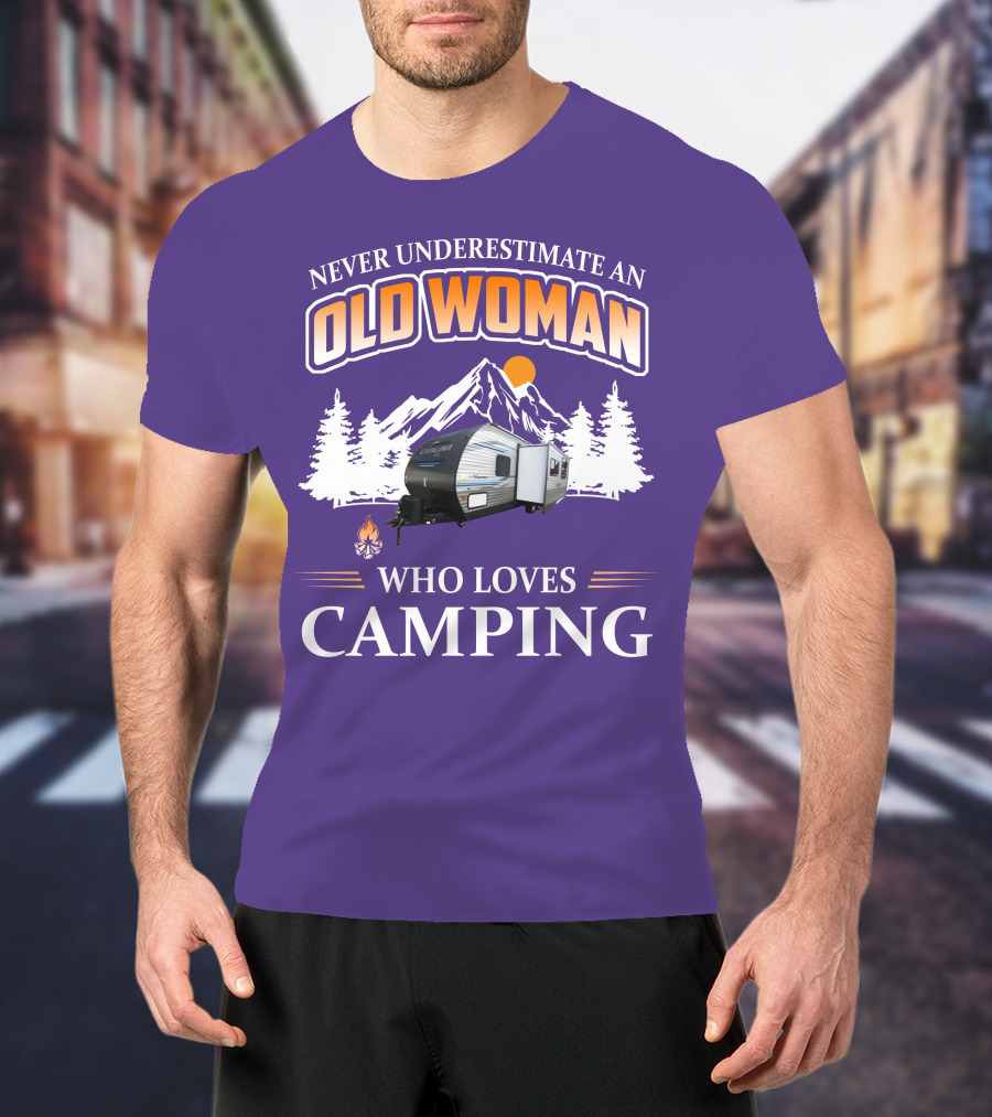 Never Underestimate An Old Woman Who Loves Camping Coachmen Catalina Travel Trailer T-Shirt