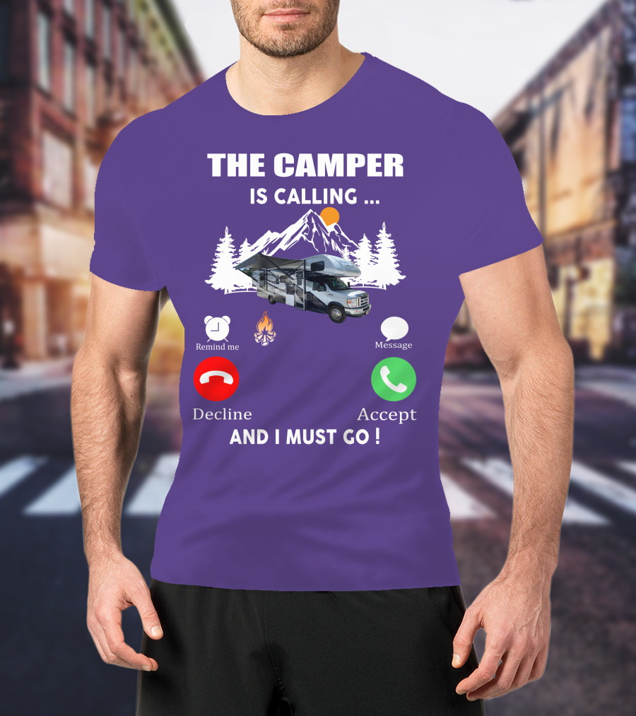 The Camper Is Calling And I Must Go Class C Motorhome Adventure T-Shirt