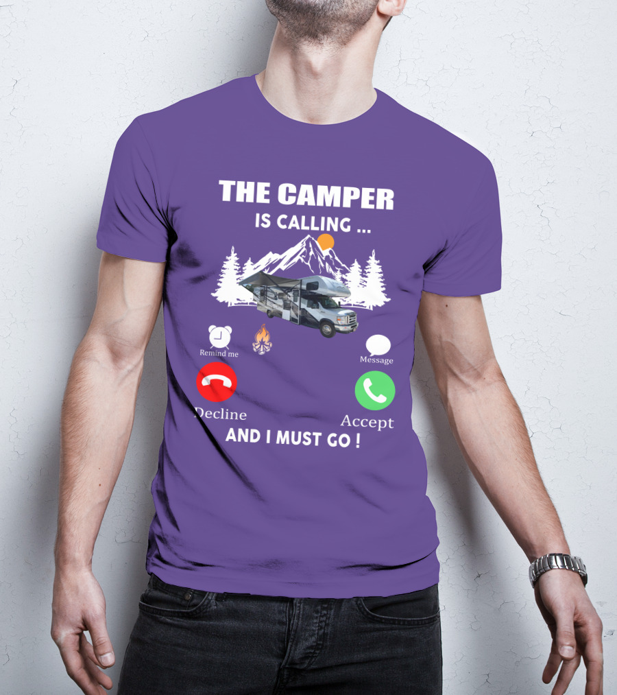 The Camper Is Calling And I Must Go Class C Motorhome Adventure T-Shirt