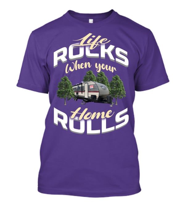 Life Rocks When Your Home Rolls Forest River Private T-Shirt