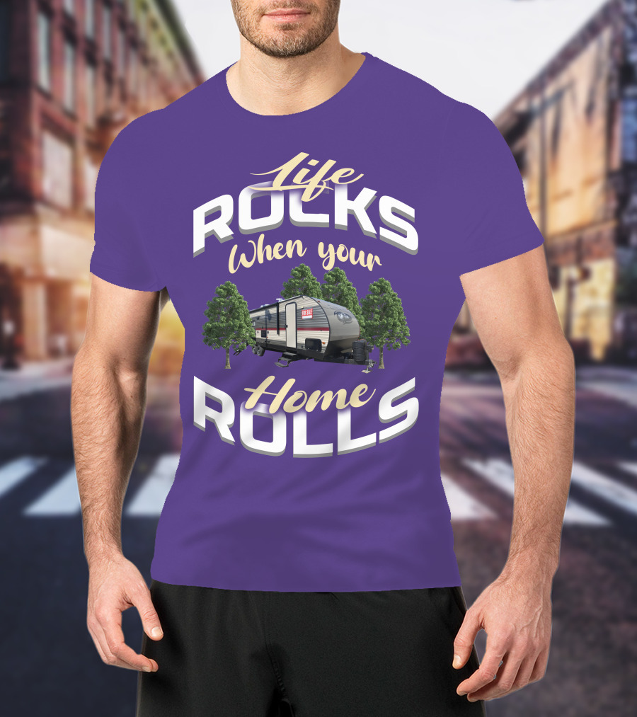 Life Rocks When Your Home Rolls Forest River Private T-Shirt