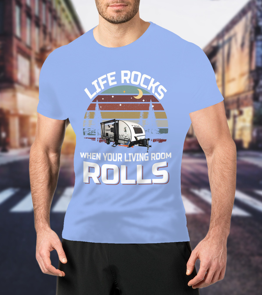 Life Rocks When Your Living Room Rolls RPod 190 T-Shirt