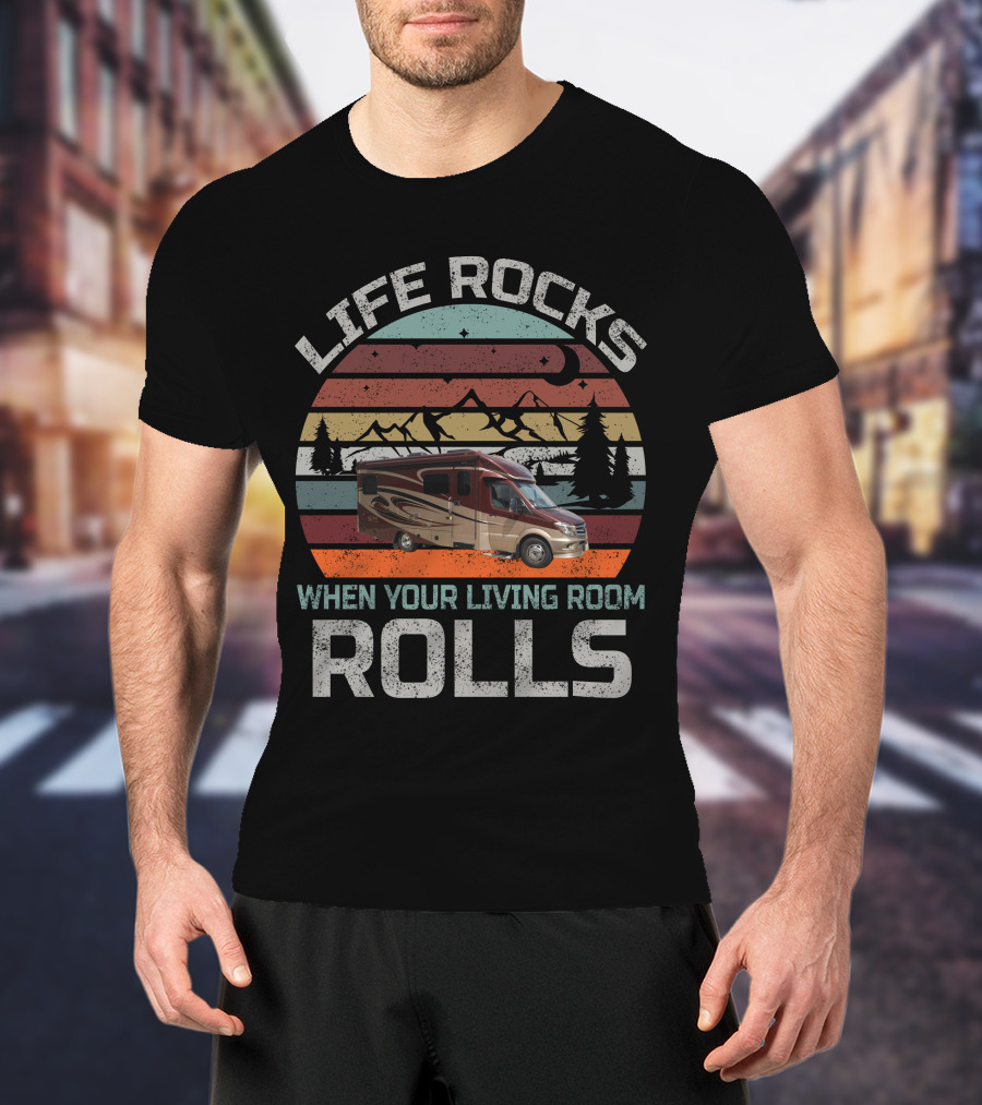 Life Rocks When Your Living Room Rolls Vienna Rv T-Shirt