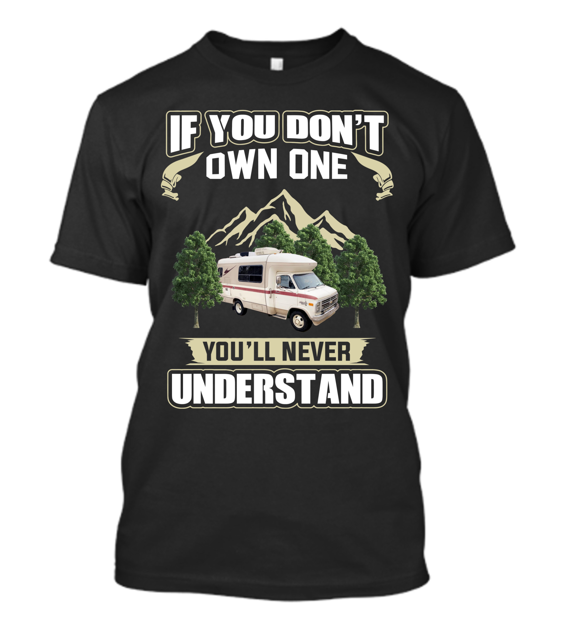 IF YOU DON'T OWN ONE YOU'LL NEVER UNDERSTAND Vintage RV Mountain Scene T-Shirt