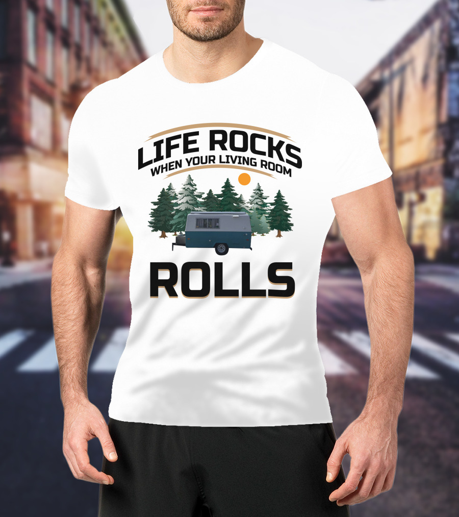 LIFE ROCKS WHEN YOUR LIVING ROOM ROLLS Compact Jr (Hunter) Tiny Fiberglass RV T-Shirt
