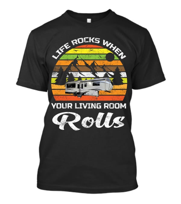 Life Rocks When Your Living Room Rolls Jayco Pinnacle Luxury 5th Wheels T-Shirt