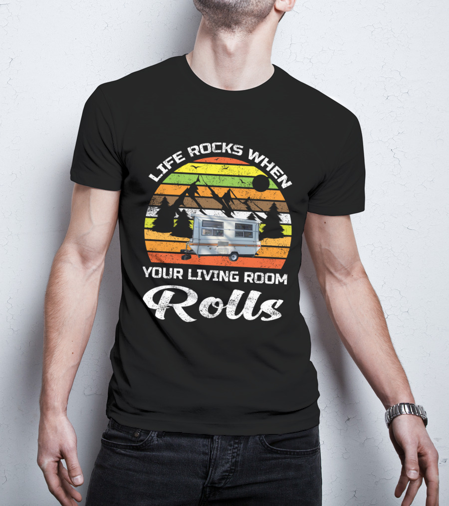 Life Rocks When Your Living Room Rolls Vintage Camping Scenic Caravan T-Shirt