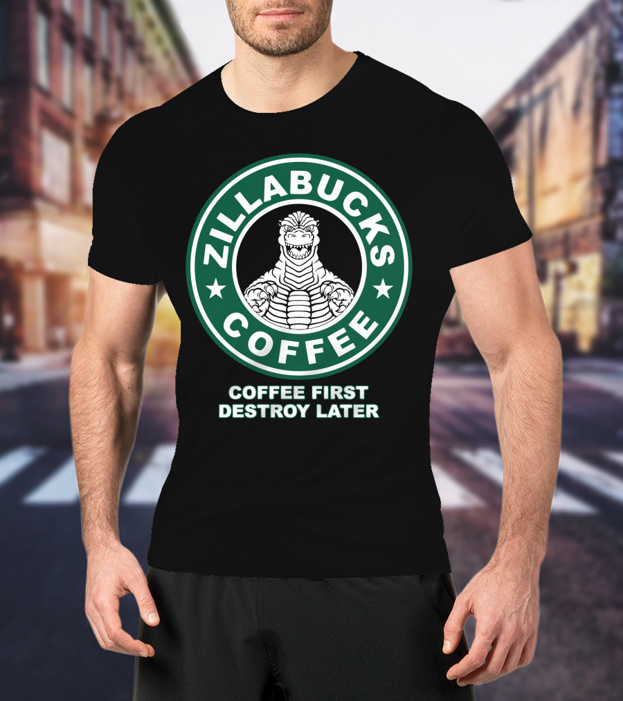 Zillabucks Coffee First Destroy Later T-Shirt