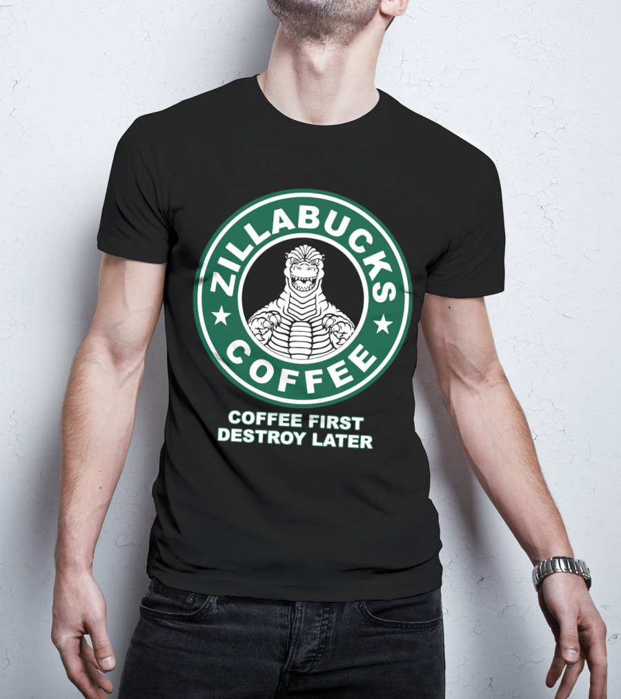 Zillabucks Coffee First Destroy Later T-Shirt