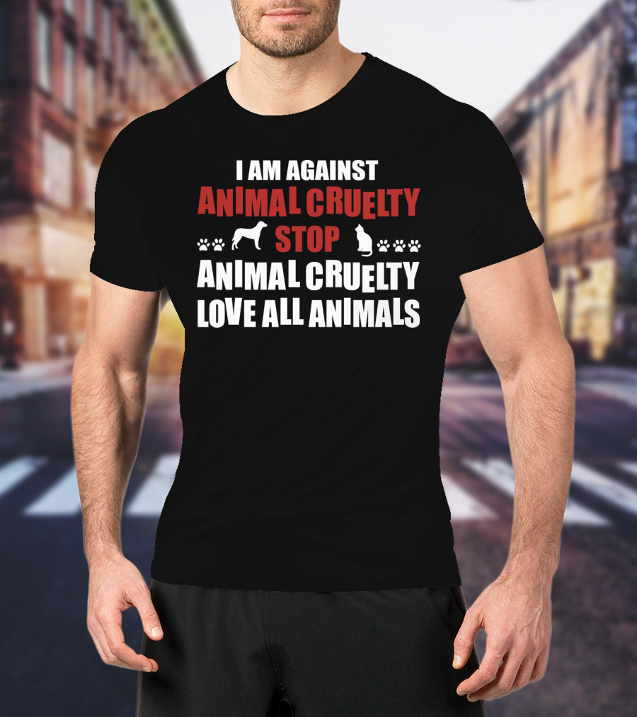 I Am Against Animal Cruelty Stop Animal Cruelty Love All Animals With Paw Prints Dog And Cat T-Shirt