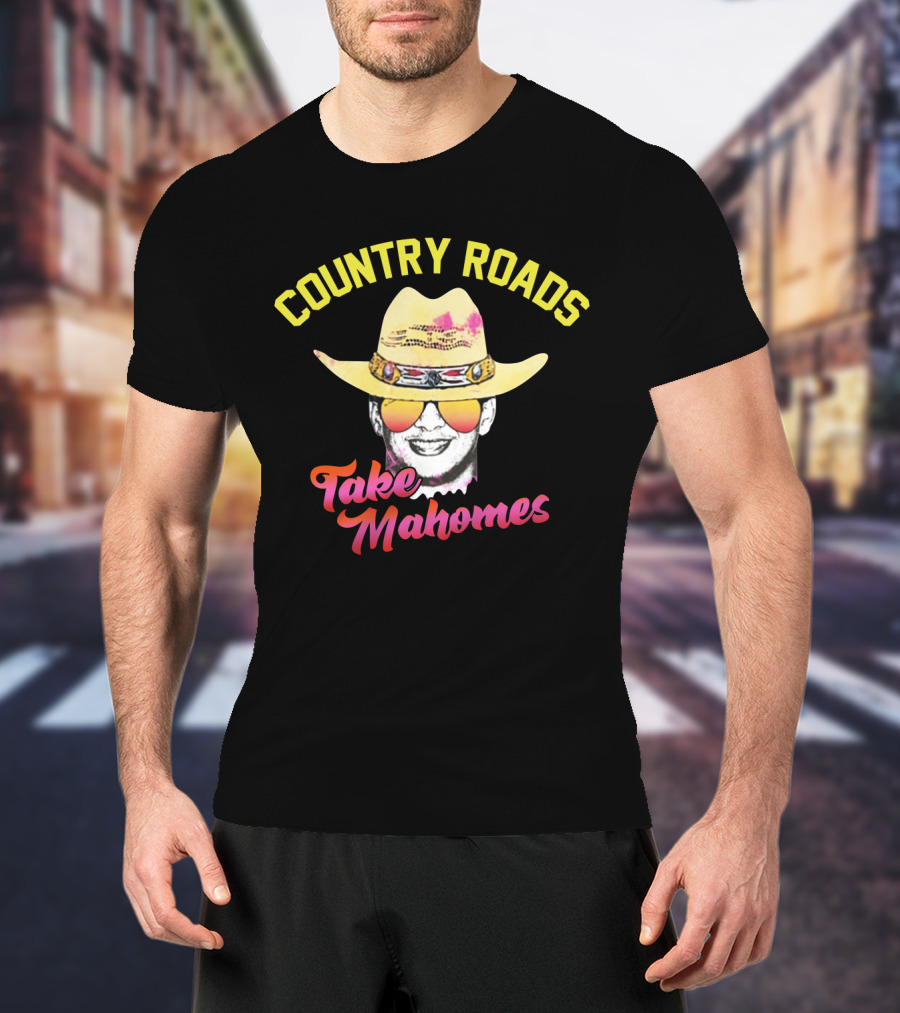 Country Roads Take Mahomes Cowboy Hat Sunglasses T-Shirt