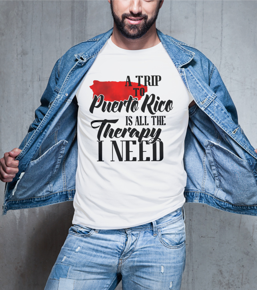 A Trip To Puerto Rico Is All The Therapy I Need With Red Island T-Shirt
