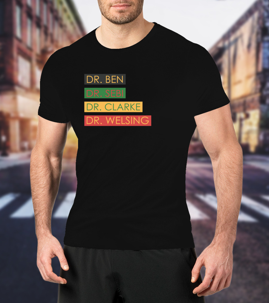 Dr Ben Dr Sebi Dr Clarke Dr Welsing Pan-African Influencers Text T-Shirt