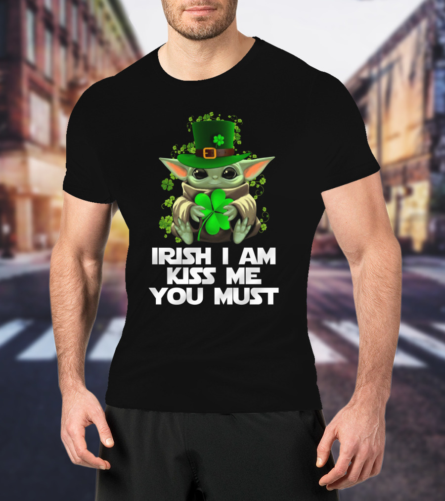 Irish I Am Kiss Me You Must Baby Yoda Shamrock St. Patrick's Day T-Shirt