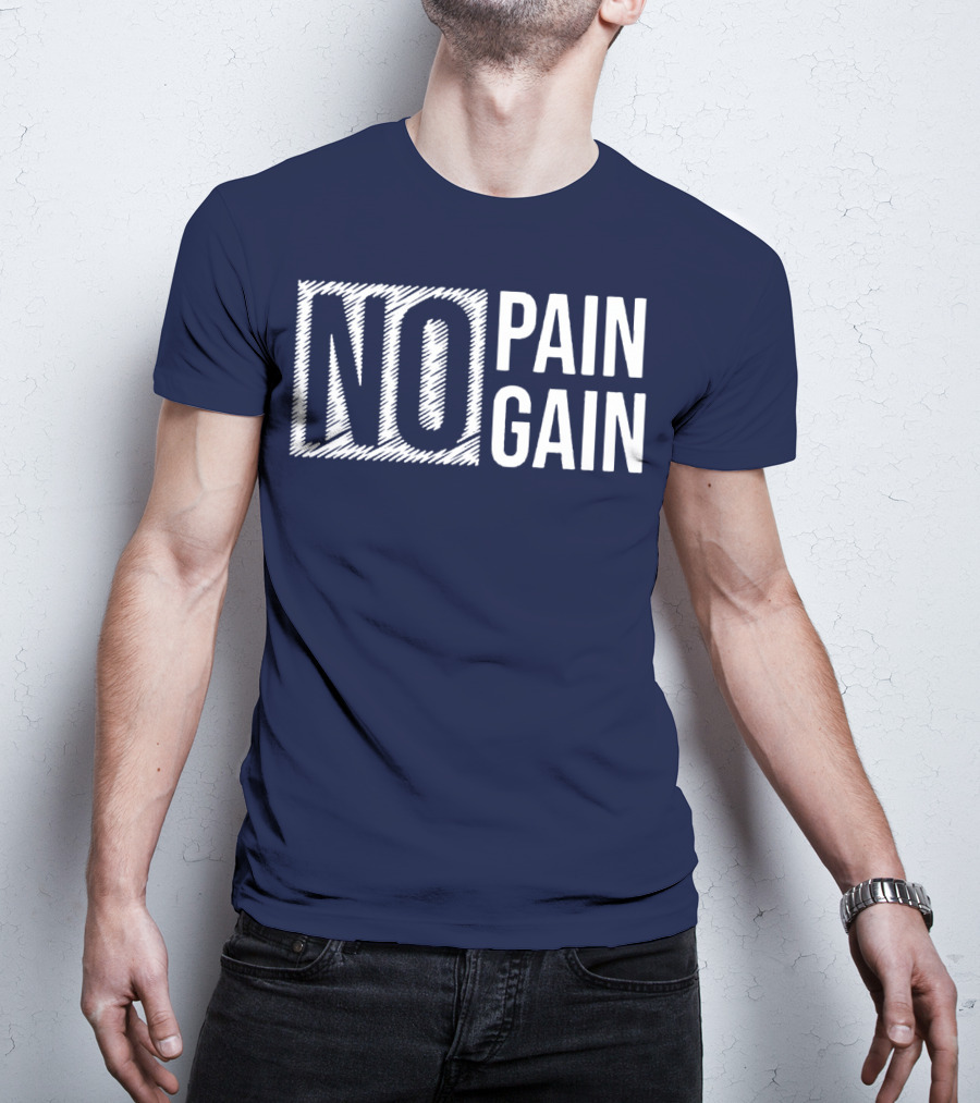 No Pain No Gain T-Shirt