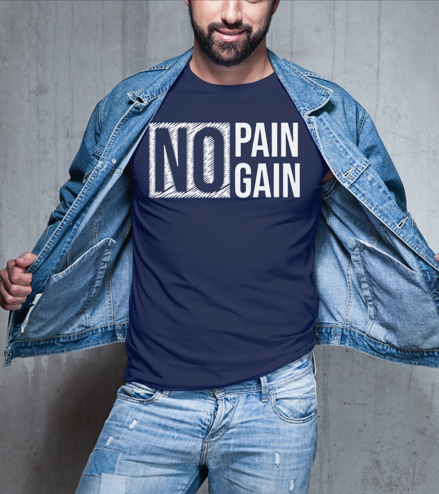 No Pain No Gain T-Shirt