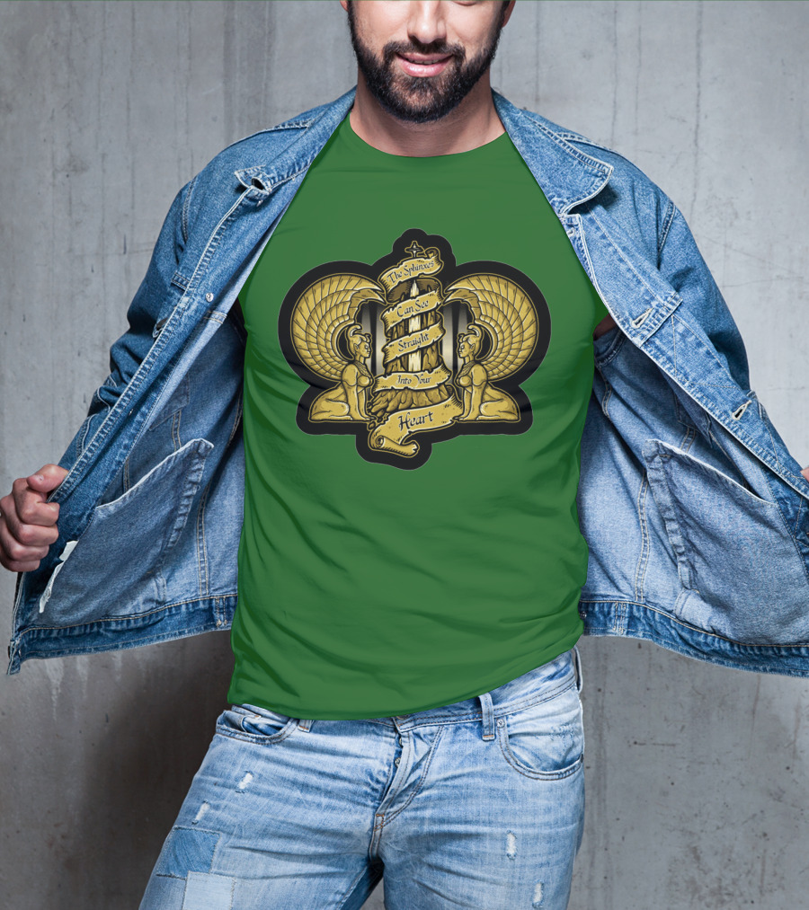 Southern Oracle Sphinxes Can See Straight Into Your Heart T-Shirt