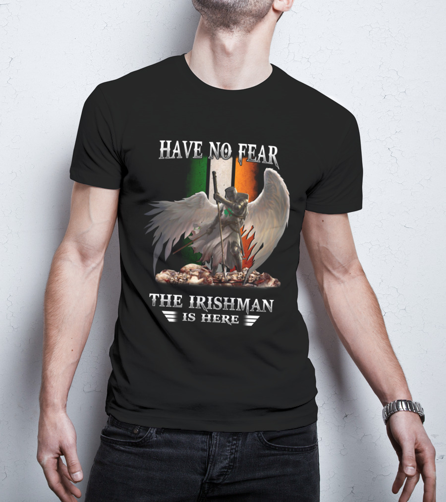 Have No Fear The Irishman Is Here Angelic Warrior With Irish Flag T-Shirt