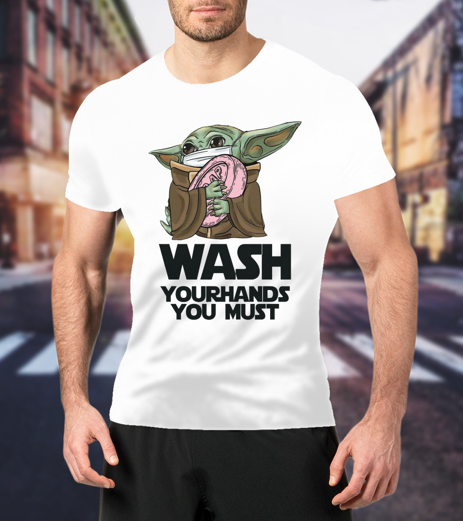 Baby Yoda Wash Your Hands You Must Face Mask Soap T-Shirt