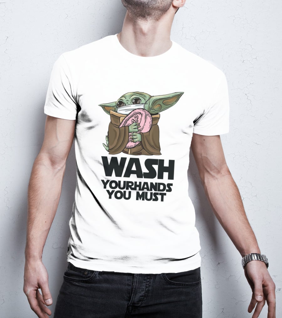 Baby Yoda Wash Your Hands You Must Face Mask Soap T-Shirt