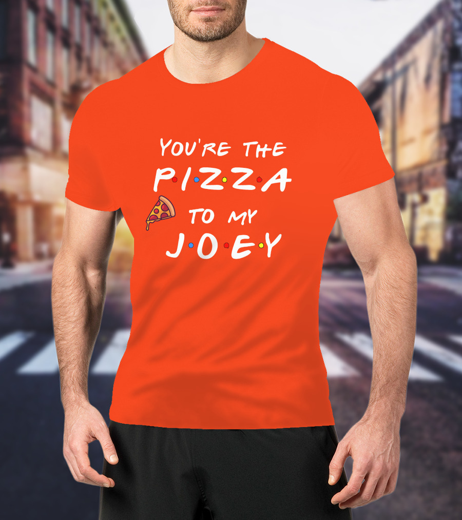 You're The Pizza To My Joey Friends Inspired Text With Slice And Dots T-Shirt