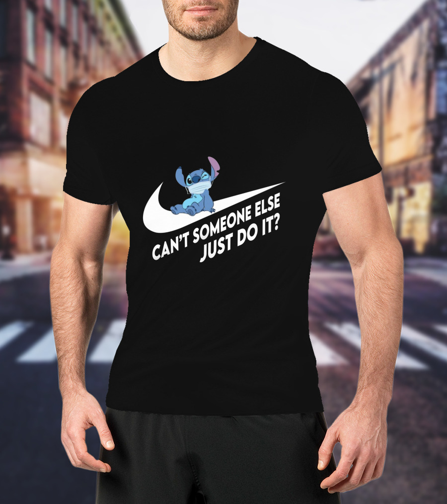 Stitch Can't Someone Else Just Do It T-Shirt