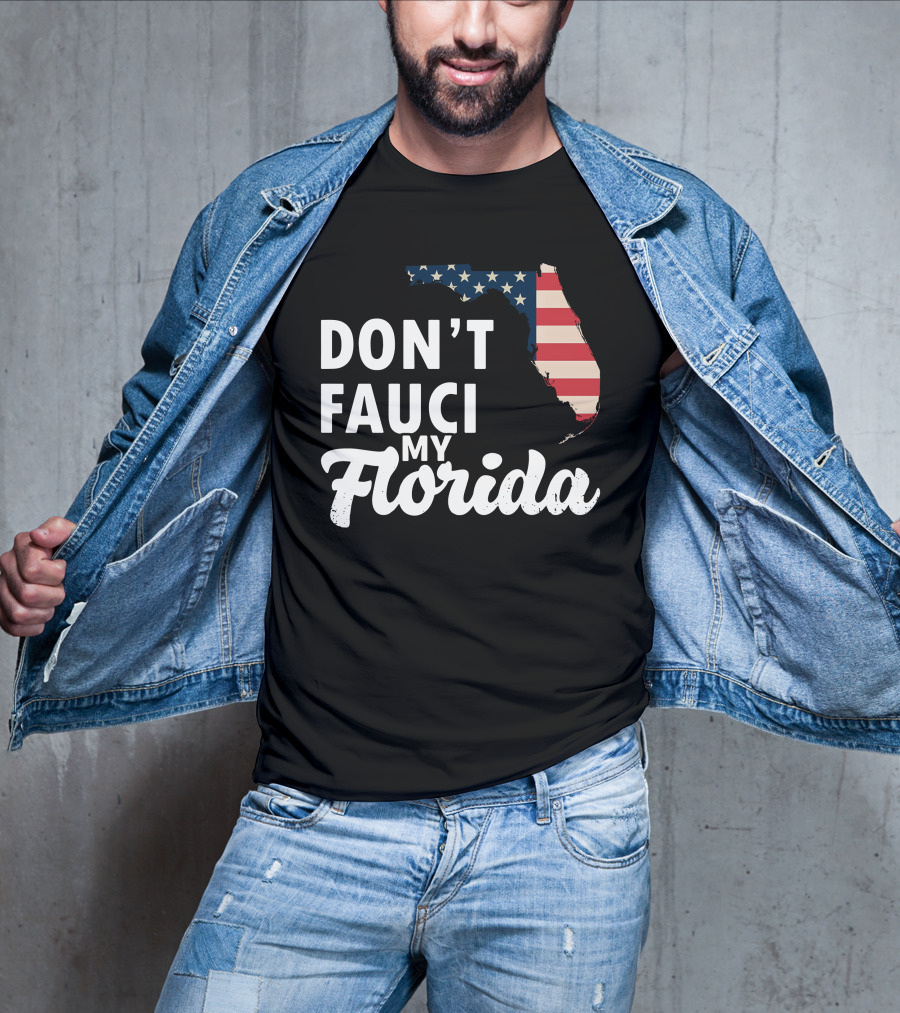 Don't Fauci My Florida Map With USA Flag T-Shirt