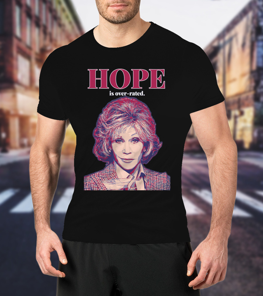 HOPE Is Over-rated T-Shirt