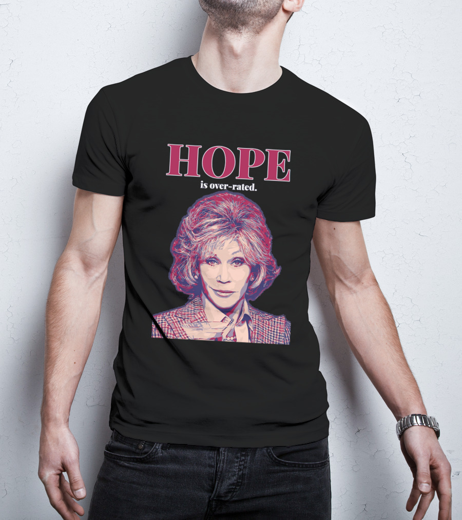 HOPE Is Over-rated T-Shirt