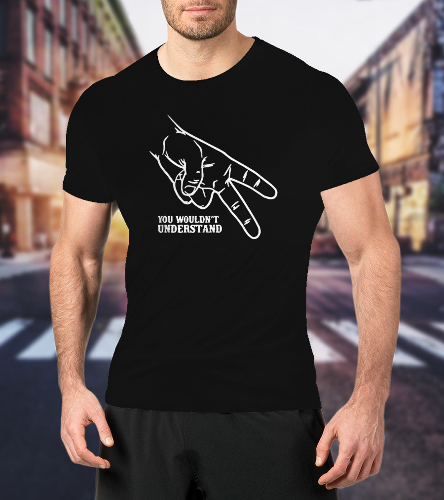 Hand Gesture You Wouldn't Understand T-Shirt