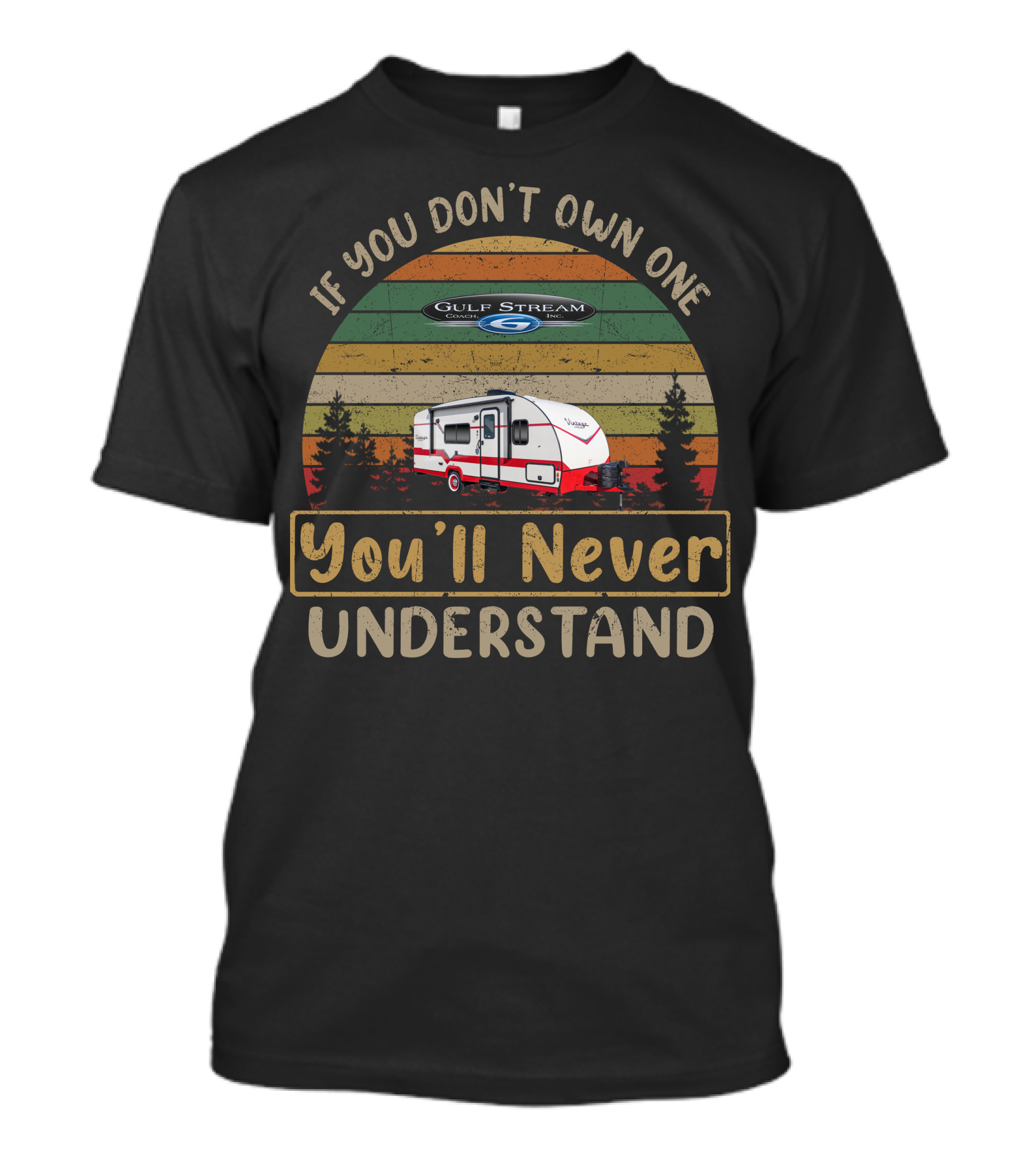 If You Don't Own One You'll Never Understand Gulf Stream Vintage Cruisers T-Shirt