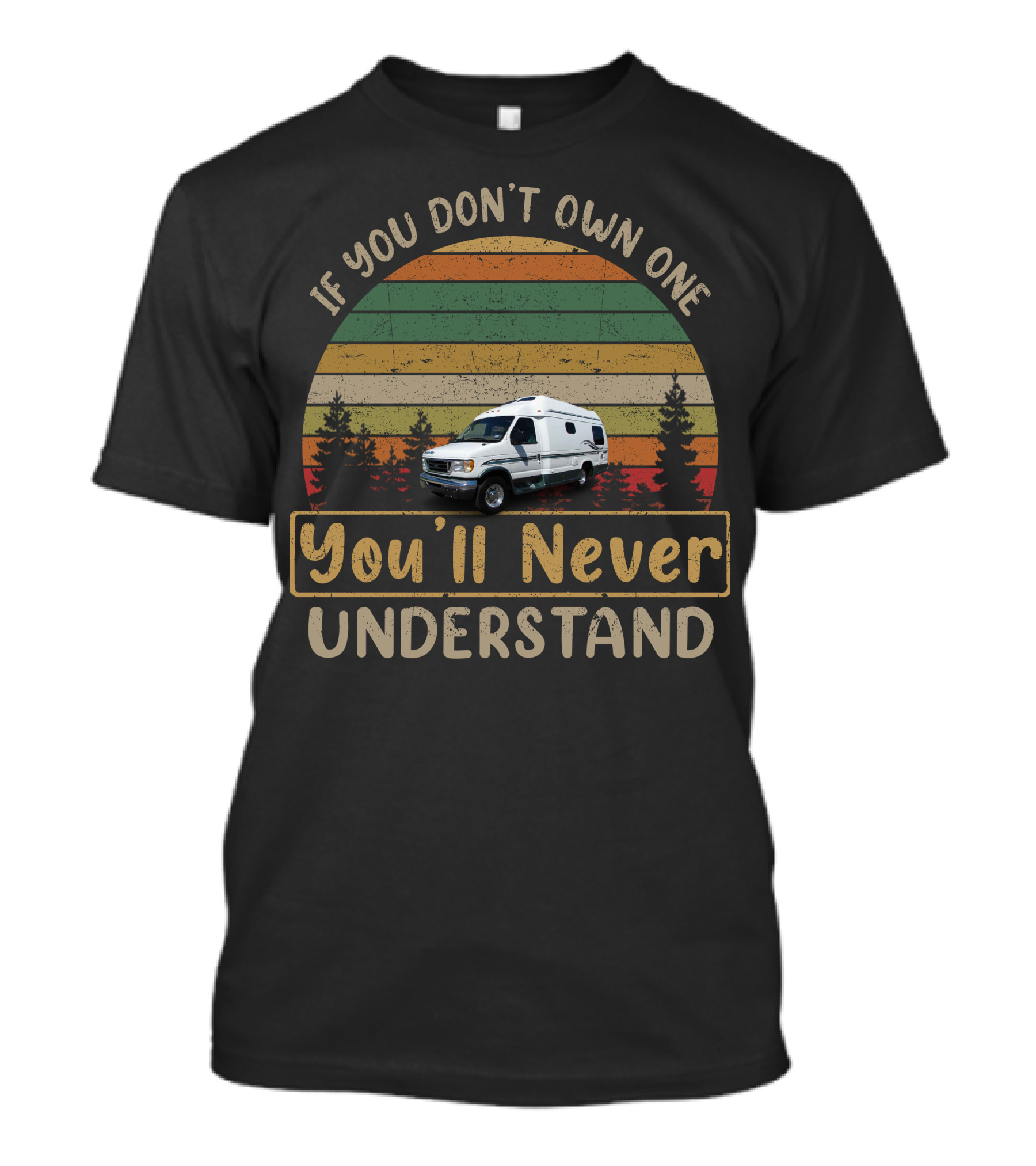 2003 Pleasure Way Excel RV If You Don't Own One You'll Never Understand Retro Sunset T-Shirt