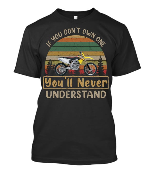 If You Don't Own One You'll Never Understand Suzuki RM 125 T-Shirt