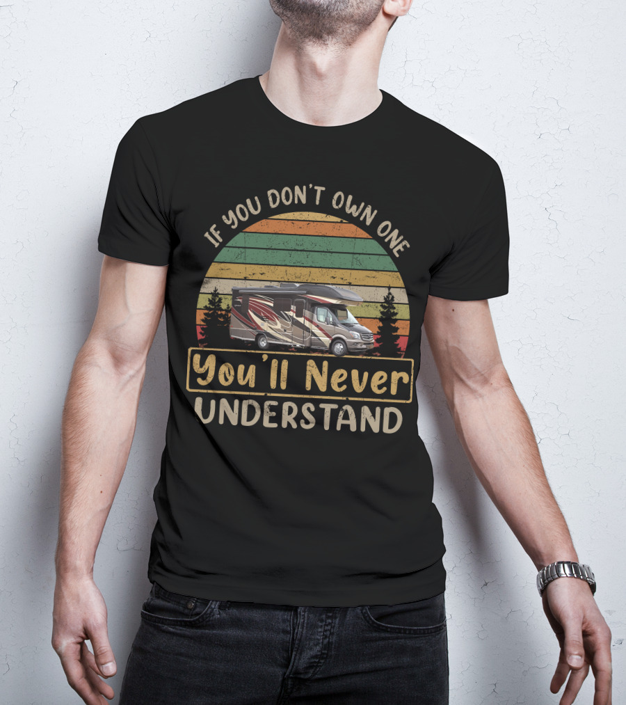 If You Don't Own One You'll Never Understand Entegra Qwest Vintage RV Camping Retro Stripes T-Shirt