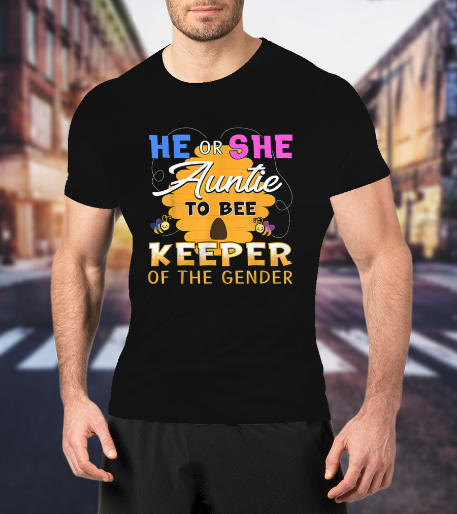 He Or She Auntie To Bee Keeper Of The Gender Party Reveal Announcement T-Shirt