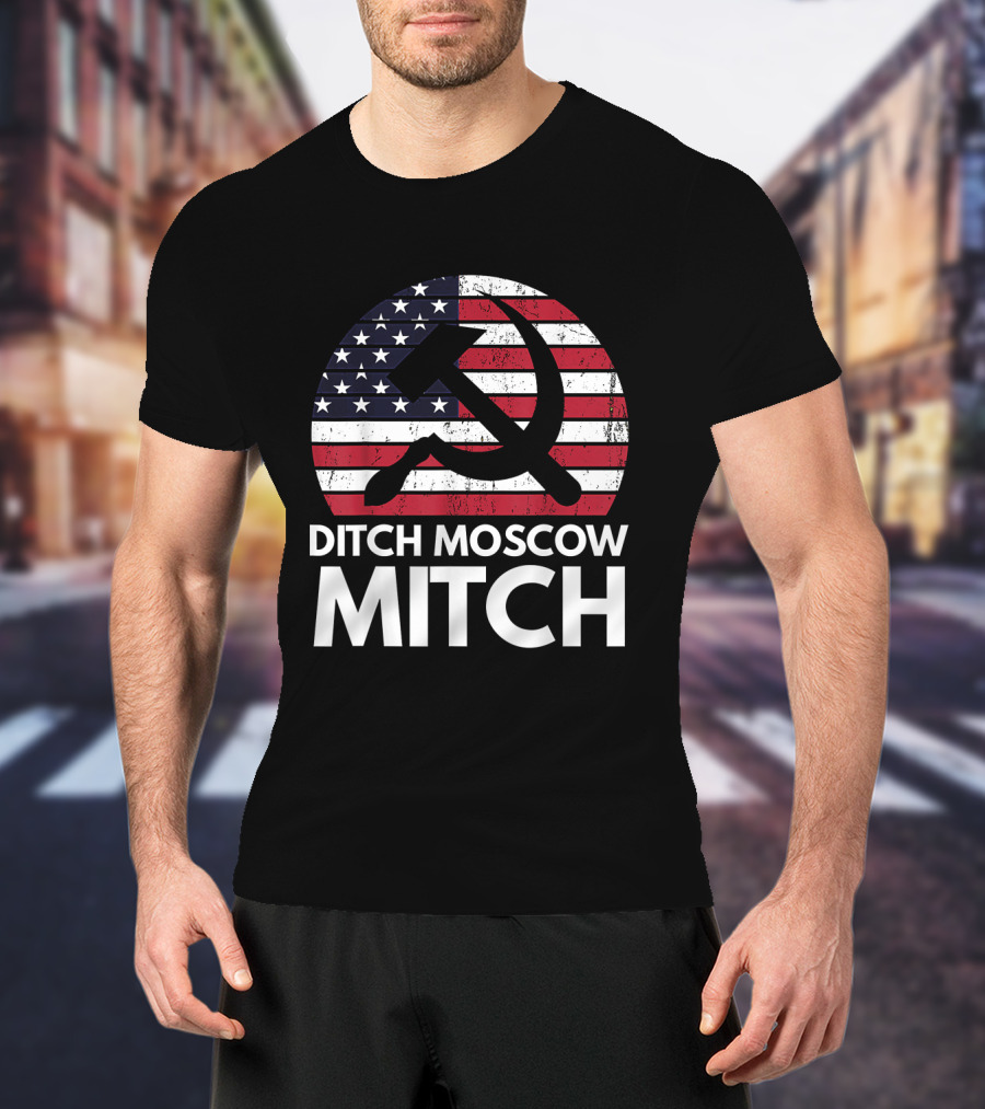 Ditch Moscow Mitch American Flag Hammer Sickle Symbol Mitch McConnell T-Shirt