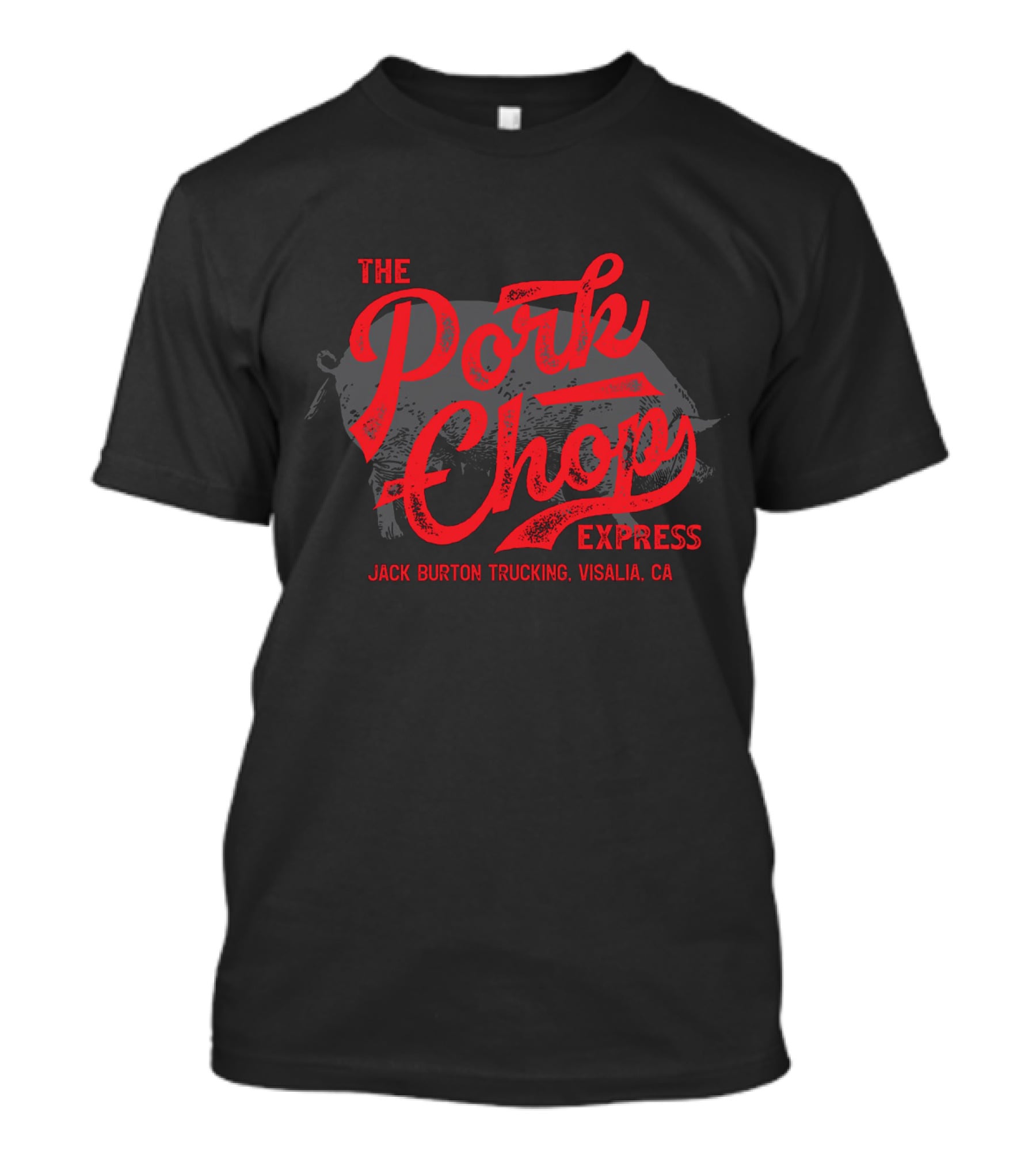 Jack Burton Trucking The Pork Chop Express Visalia CA T-Shirt
