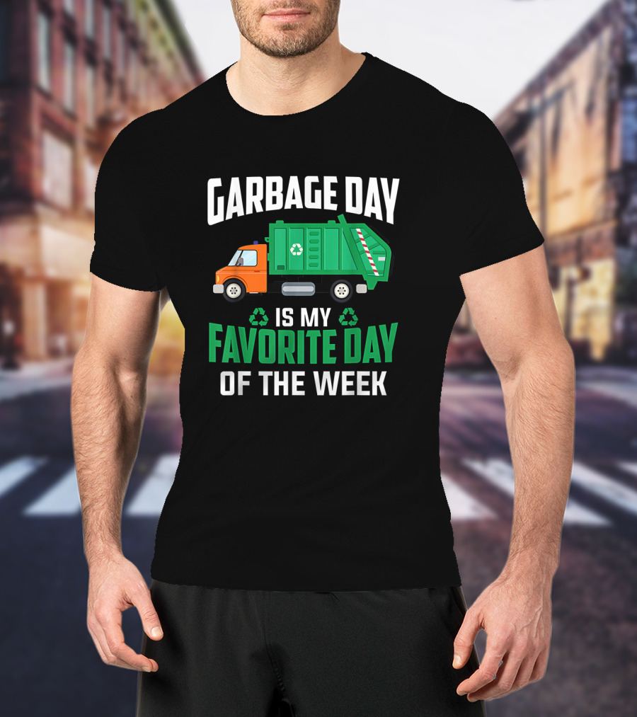 Garbage Day Is My Favorite Day Of The Week With Green And Orange Recycling Truck T-Shirt