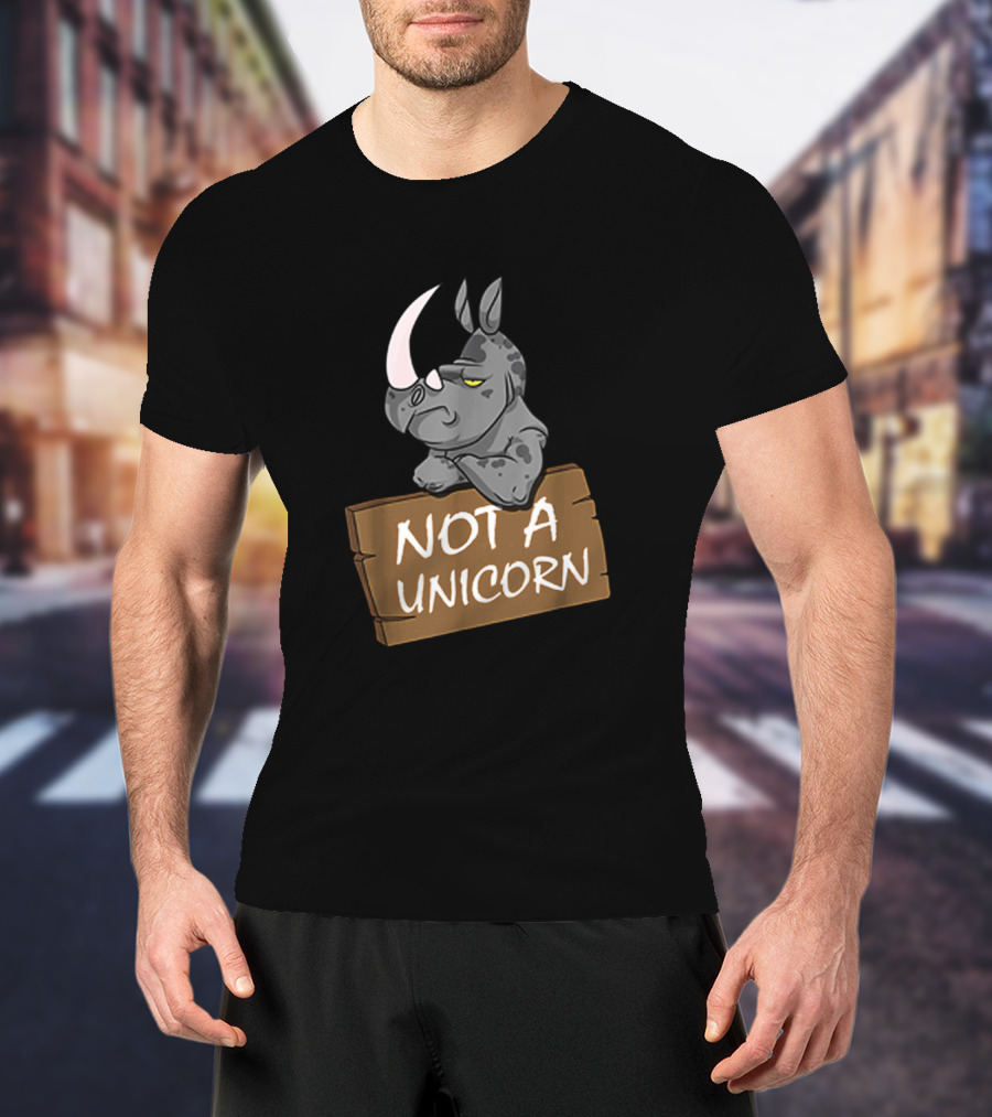Not A Unicorn Grumpy Rhino Holding Sign T-Shirt